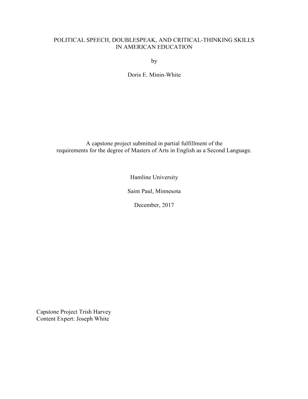 POLITICAL SPEECH, DOUBLESPEAK, and CRITICAL-THINKING SKILLS in AMERICAN EDUCATION by Doris E. Minin-White a Capstone Project