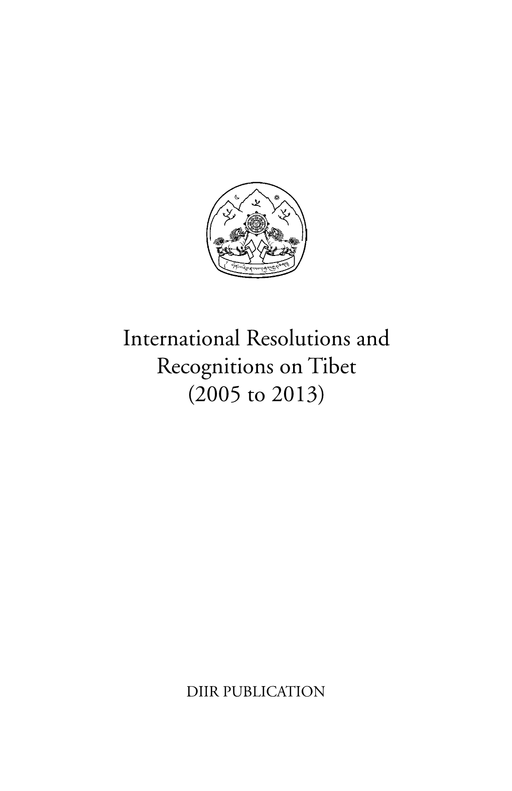 International Resolutions and Recognitions on Tibet (2005 to 2013)