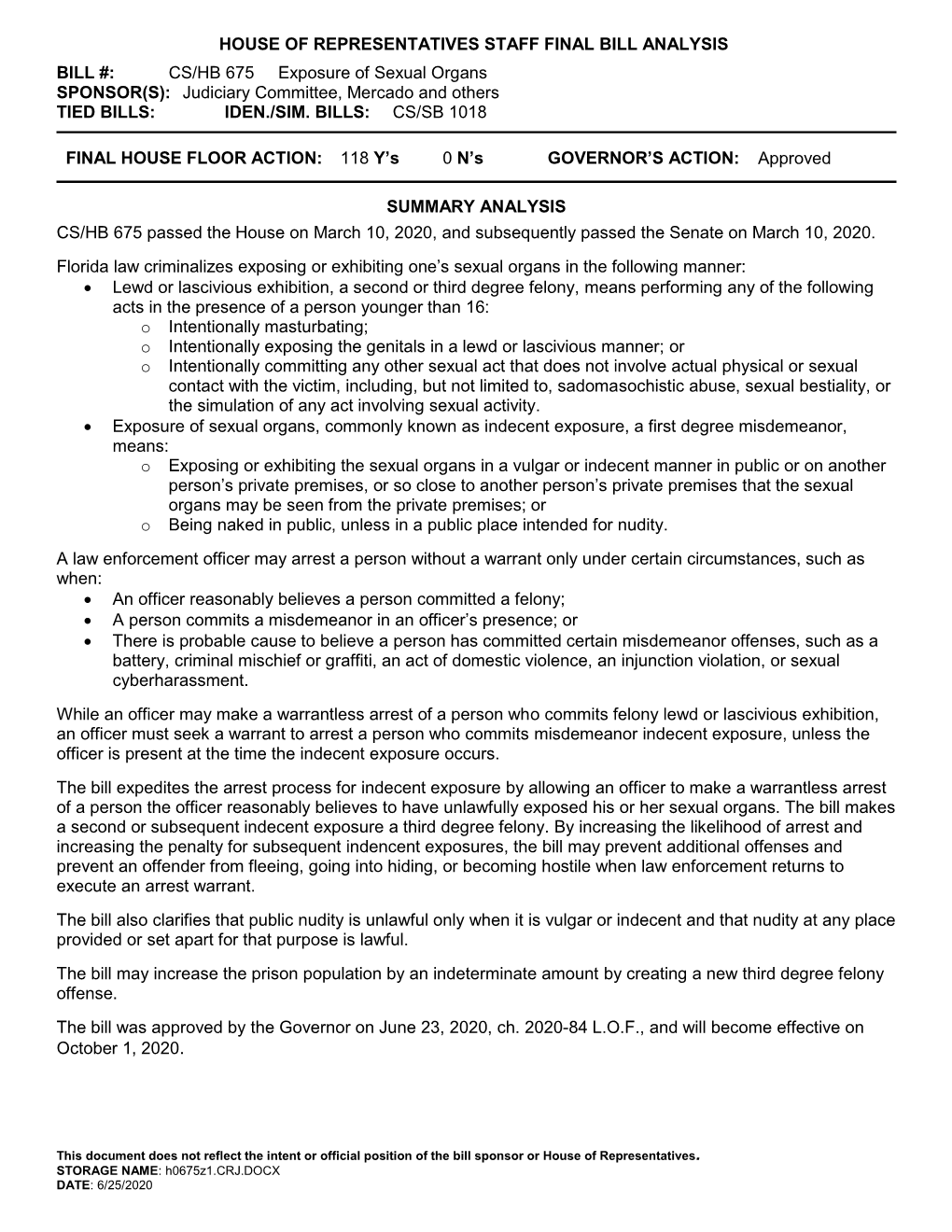 CS/HB 675 Exposure of Sexual Organs SPONSOR(S): Judiciary Committee, Mercado and Others TIED BILLS: IDEN./SIM