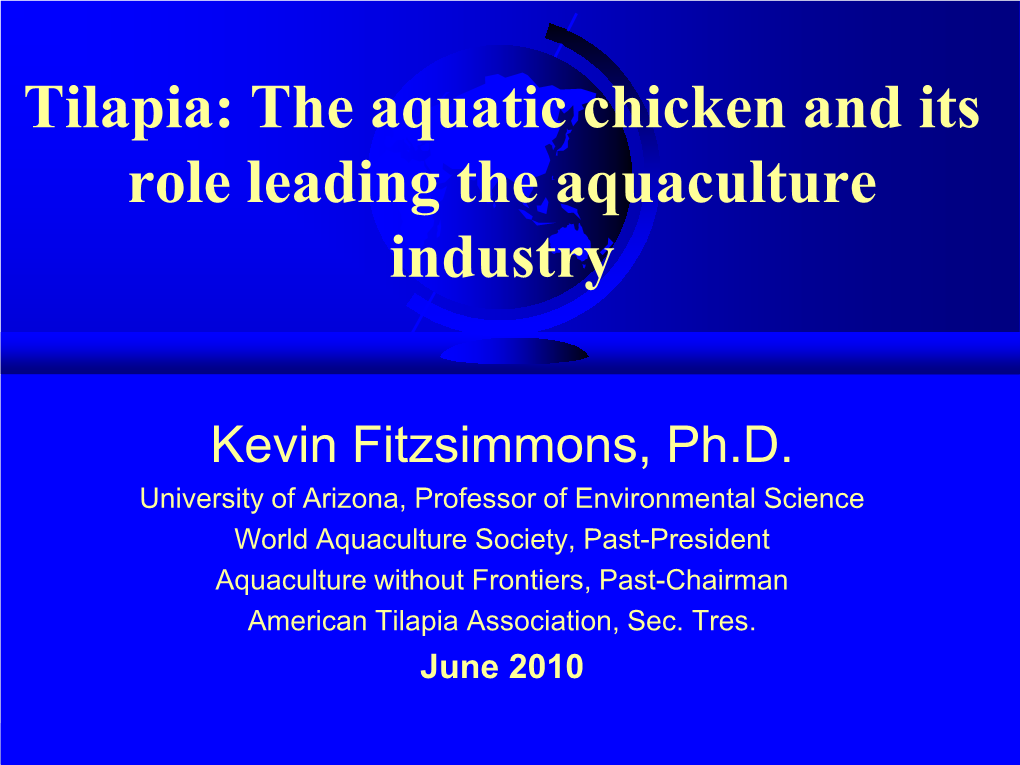 Tilapia Aquaculture Exceeds Salmon in 2009 Farmed Tilapia Farmed Salmon 3,500 3,000 2,500 2,000 1,500