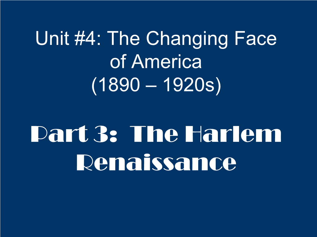 The Harlem Renaissance African-Americans After the Civil War • up Until the Civil War, African Americans Lived in the United States As Slaves