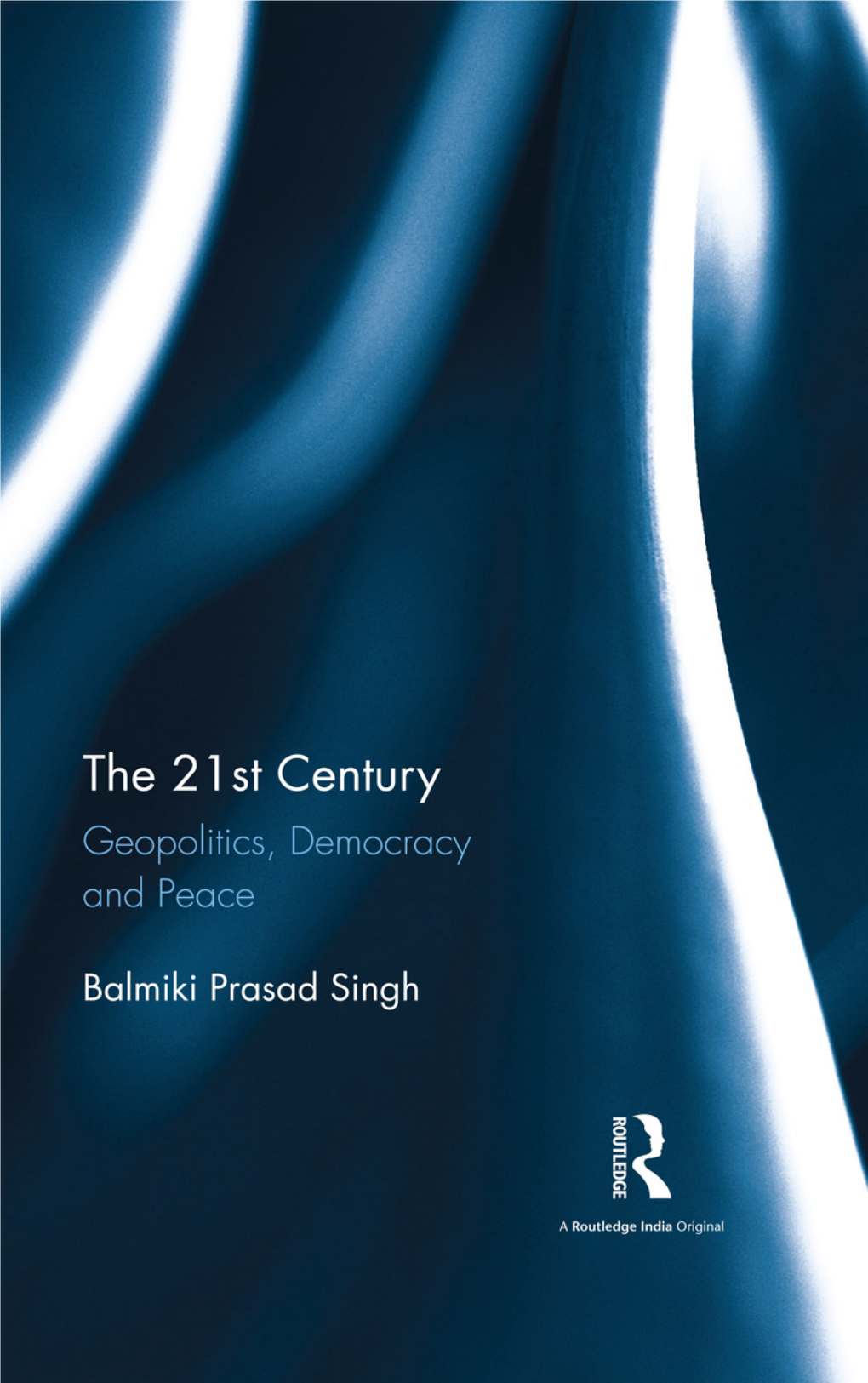 The 21St Century: Geopolitics, Democracy and Peace