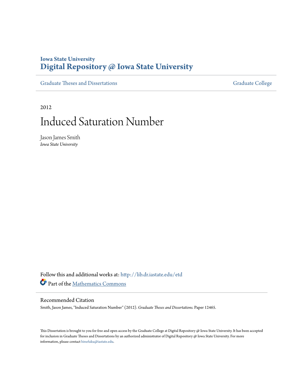 Induced Saturation Number Jason James Smith Iowa State University