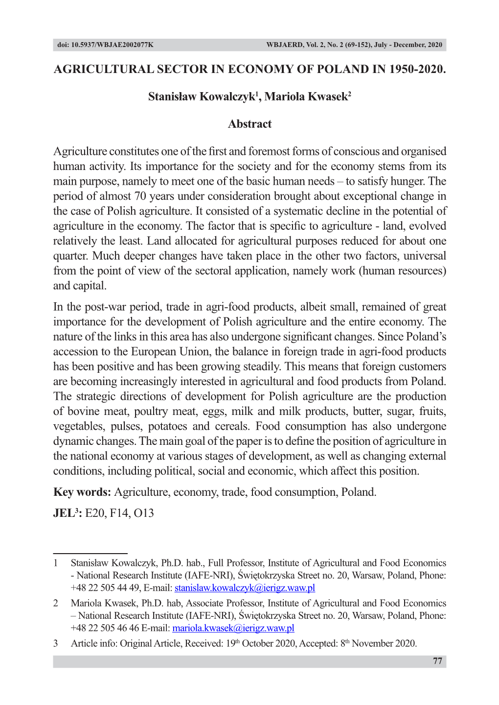 AGRICULTURAL SECTOR in ECONOMY of POLAND in 1950-2020. Stanisław Kowalczyk1, Mariola Kwasek2 Abstract Agriculture Constitutes O