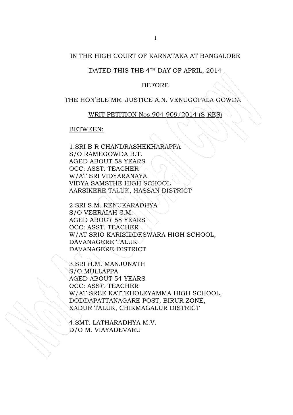 1 in the High Court of Karnataka at Bangalore Dated This the 4Th Day of April, 2014 Before the Hon'ble Mr. Justice A.N. Venugo