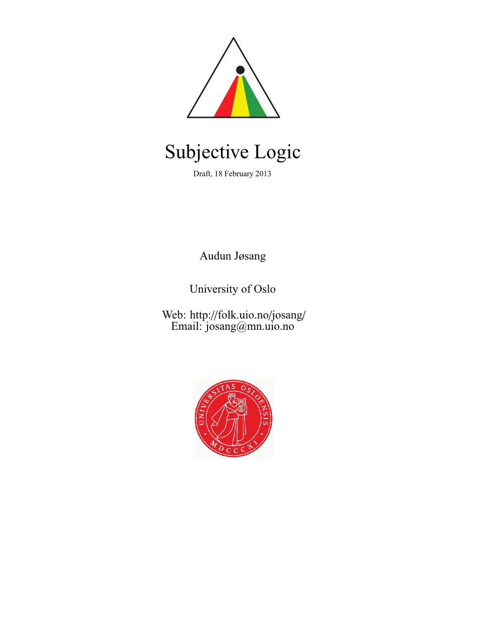 Subjective Logic Draft, 18 February 2013