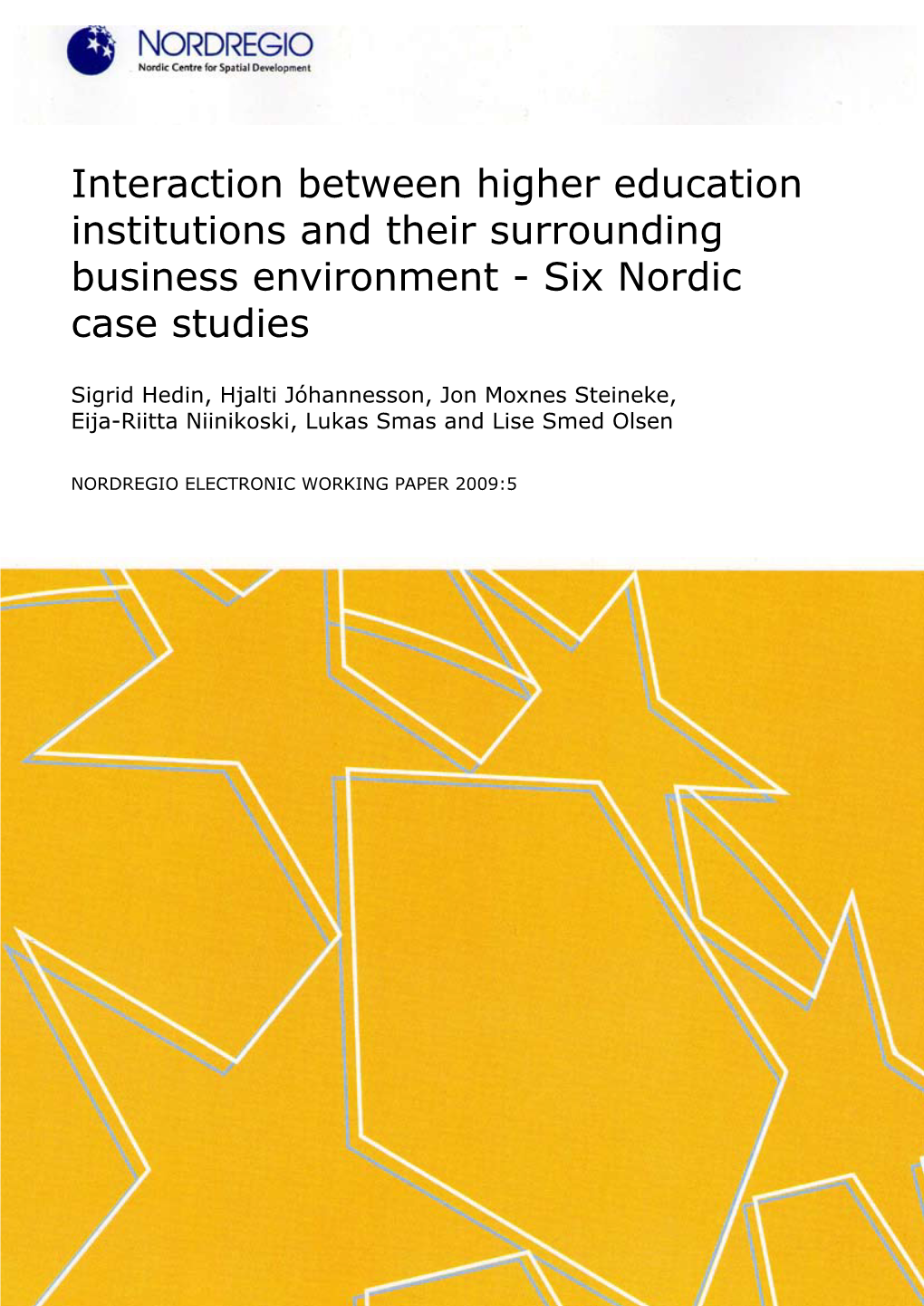 Interaction Between Higher Education Institutions and Their Surrounding Business Environment - Six Nordic Case Studies