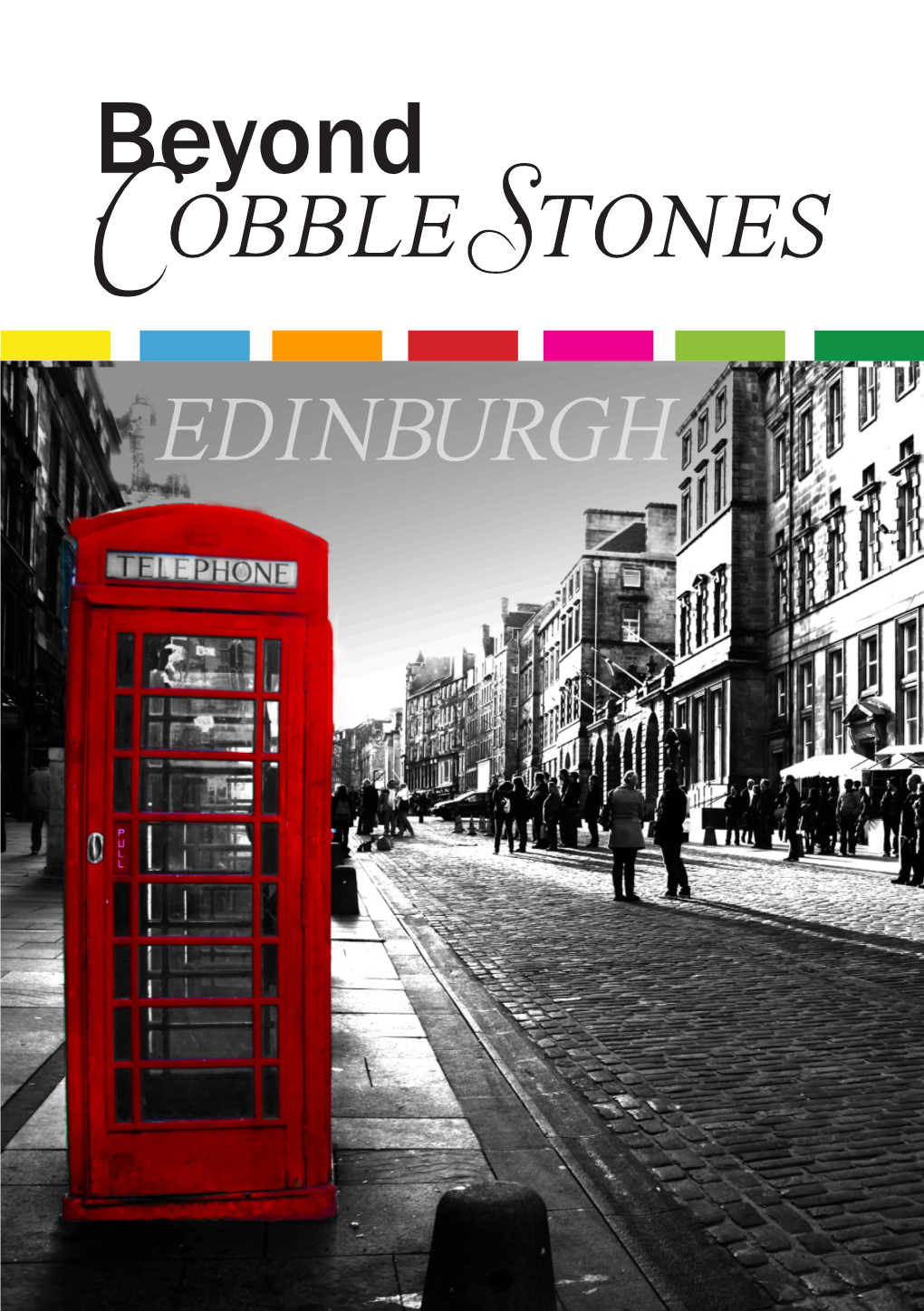 Beyond Cobble Stones Edinburgh Editorial “Beyond Cobblestones“
