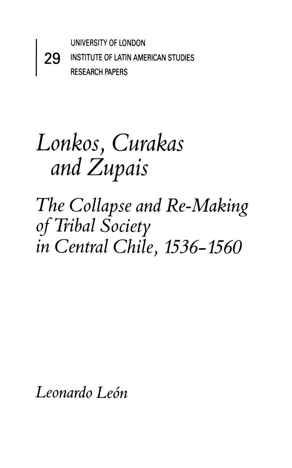 Lonkos, Curakas and Zupais the Collapse and Re-Making of Tribal Society in Central Chile, 1536-1560