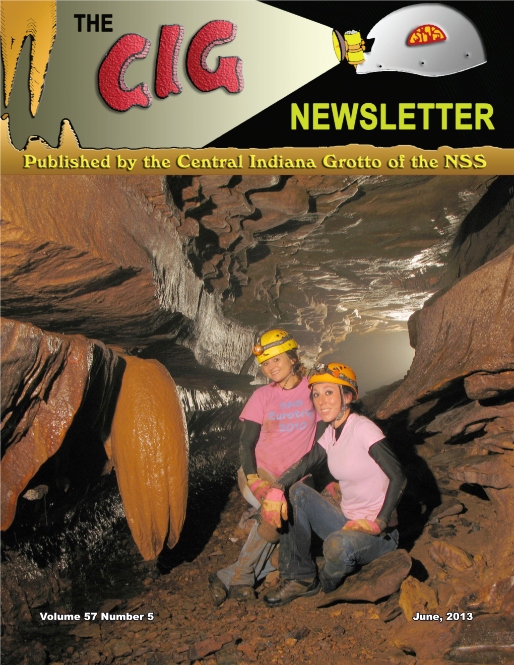 Volume 57 Number 5 June, 2013 the CIG Newsletter Is Published Monthly by the Central Indiana Grotto of the National Speleological Soci- Ety