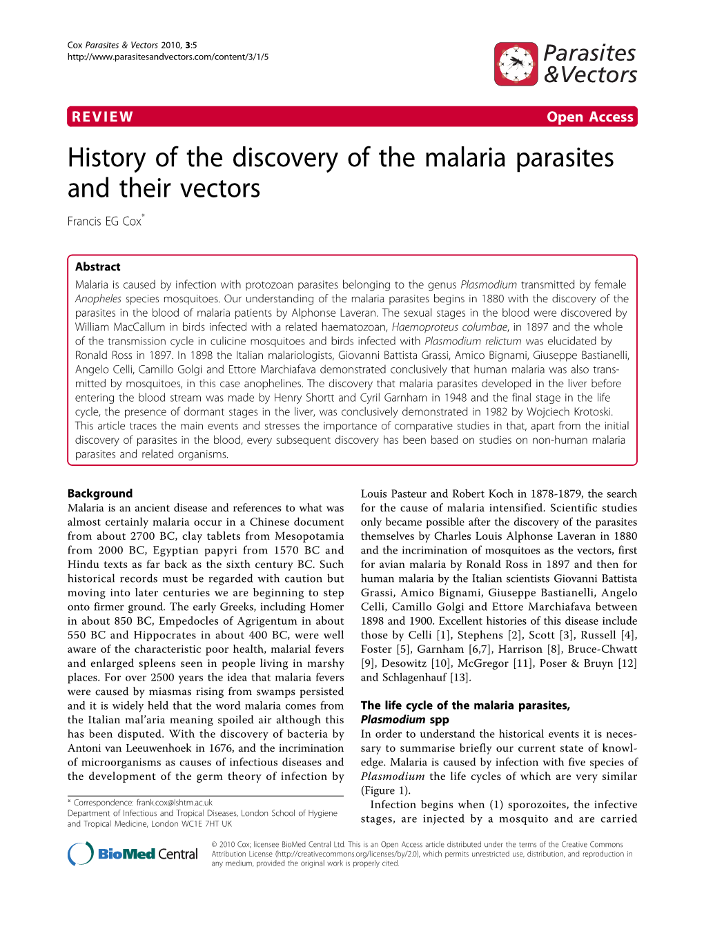 History of the Discovery of the Malaria Parasites and Their Vectors Francis EG Cox*