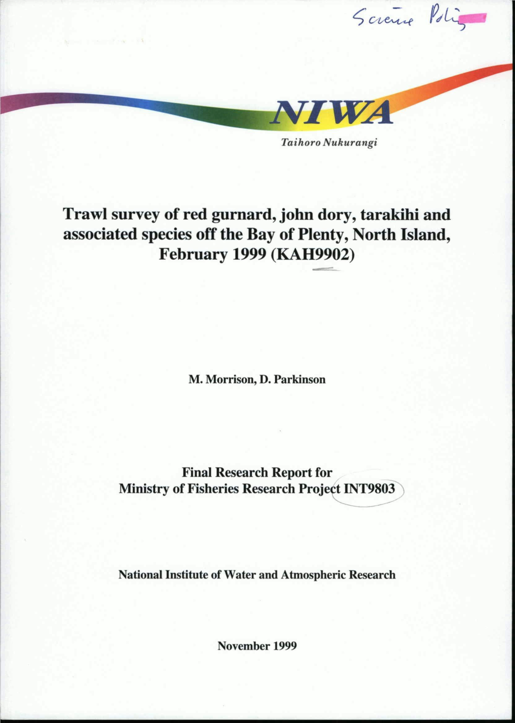 Trawl Survey of Red Gurnard, John Dory, Tarakihi and Associated Species Off the Bay of Plenty, North Island, February 1999 (KAH9902)