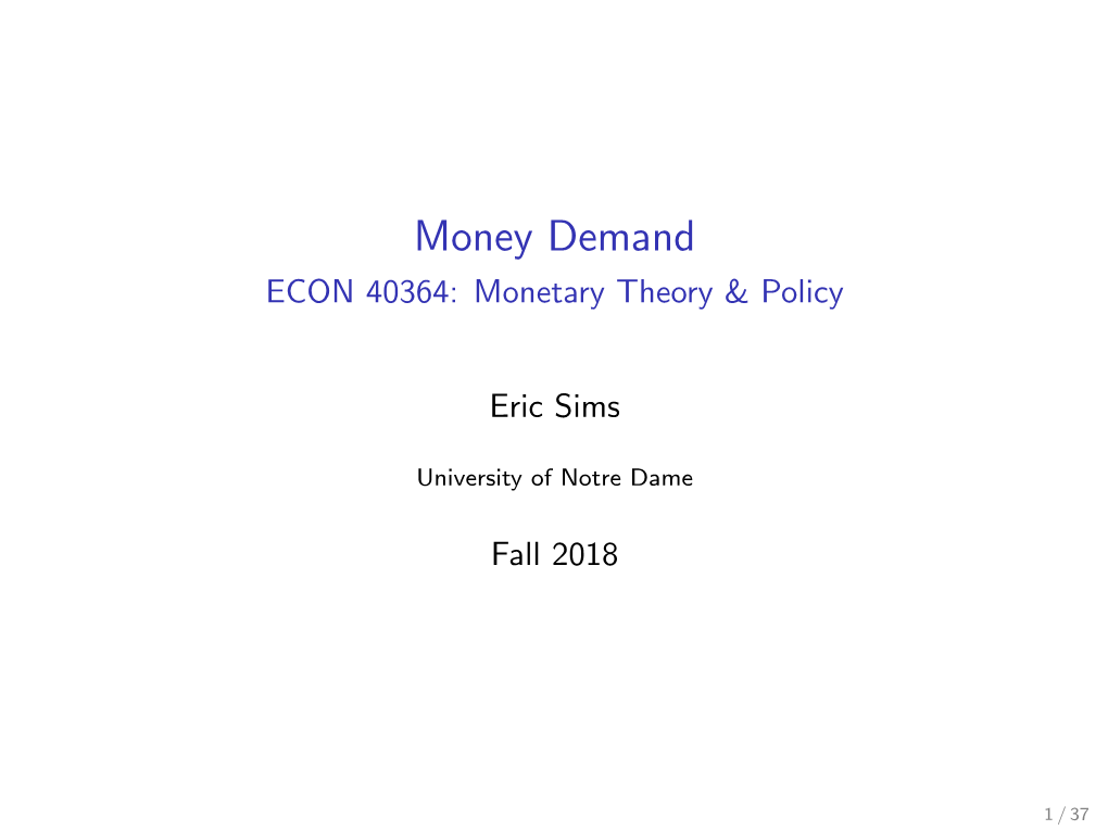 Money Demand ECON 40364: Monetary Theory & Policy