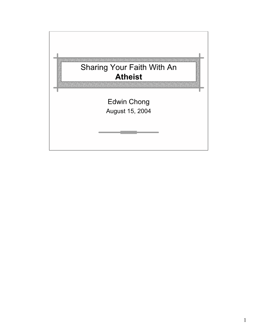 Atheism?  Some History  Culture of Atheism  Implications of Atheism Part II: Call to Action  Strategy  Preparation and Motivation  Some Pointers