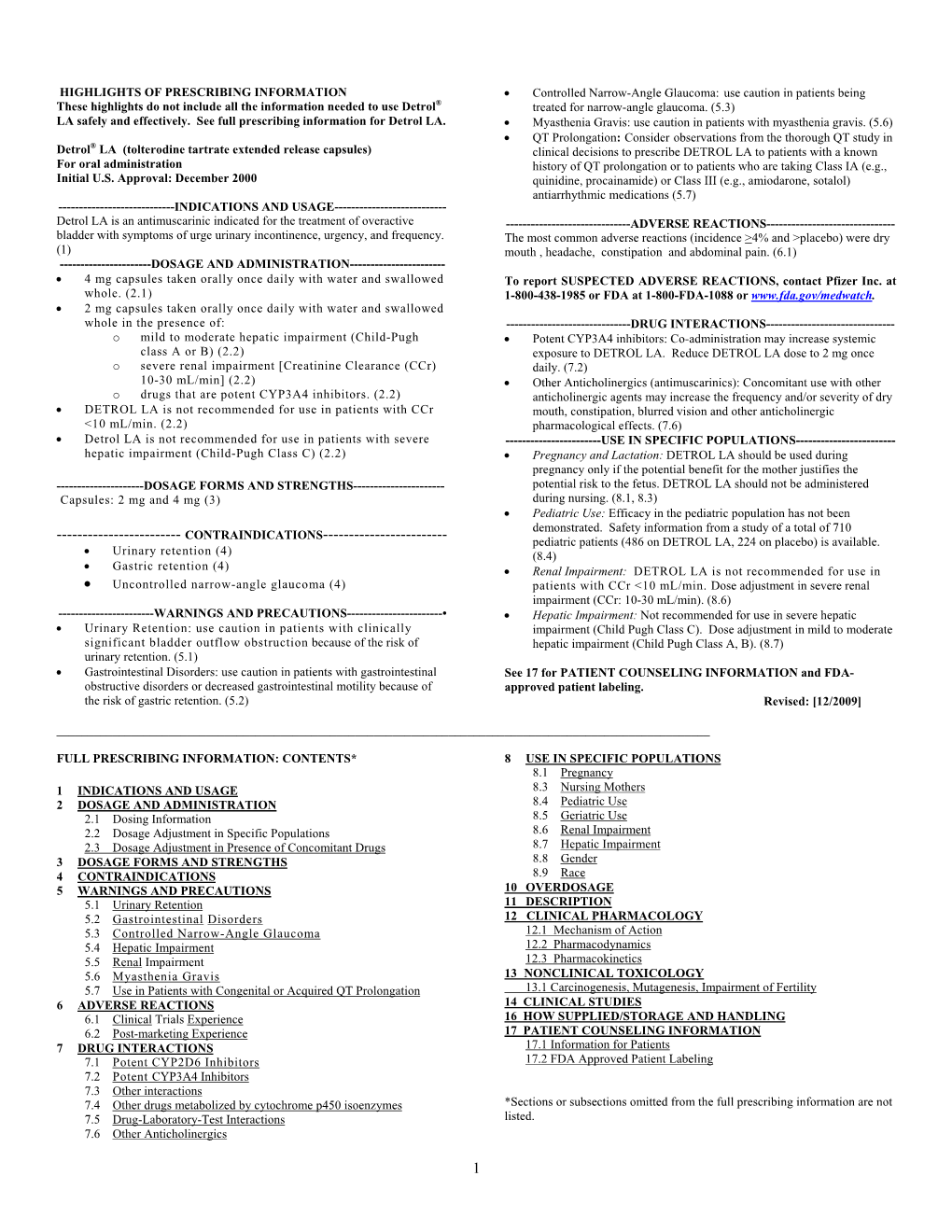 CONTRAINDICATIONS ------Pediatric Patients (486 on DETROL LA, 224 on Placebo) Is Available