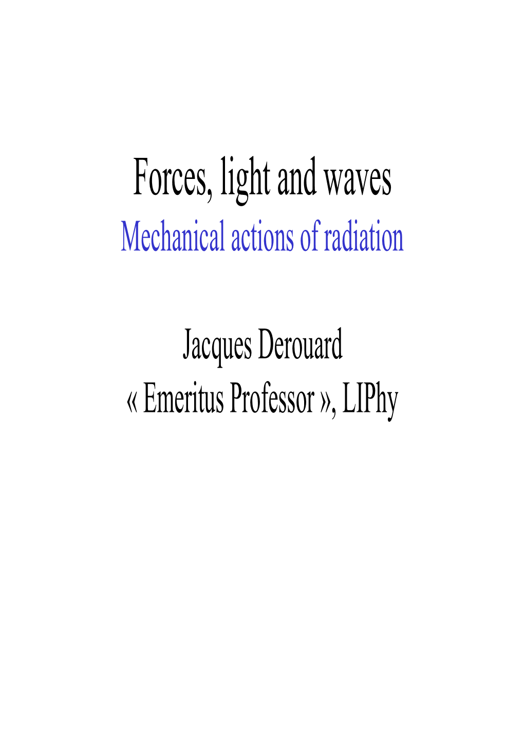 Forces, Light and Waves Mechanical Actions of Radiation