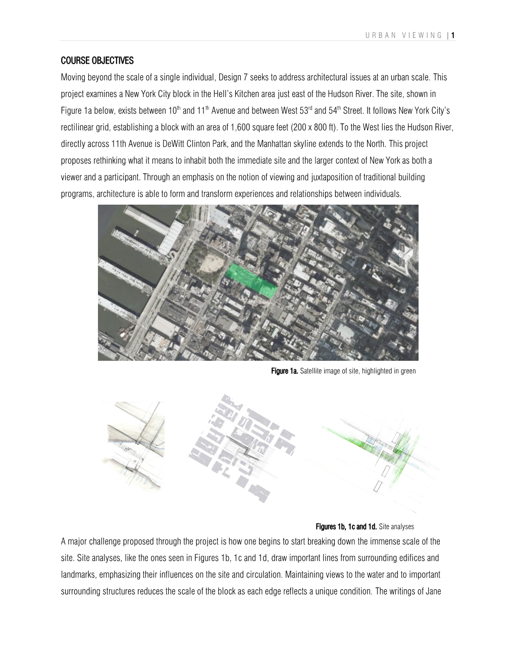 COURSE OBJECTIVES Moving Beyond the Scale of a Single Individual, Design 7 Seeks to Address Architectural Issues at an Urban Scale