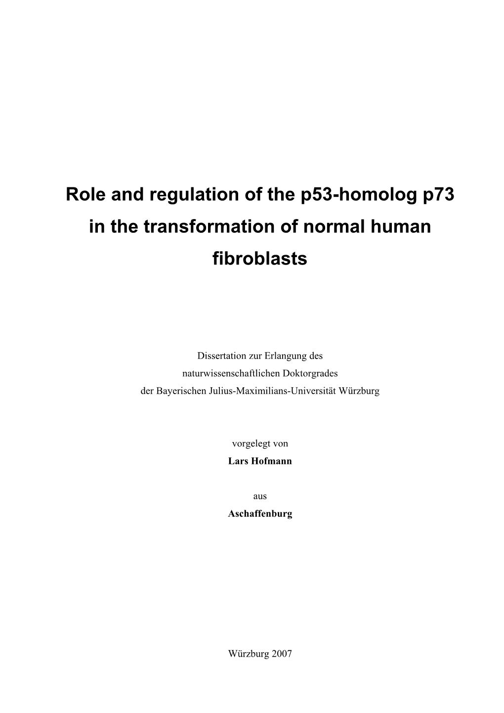 Role and Regulation of the P53-Homolog P73 in the Transformation of Normal Human Fibroblasts