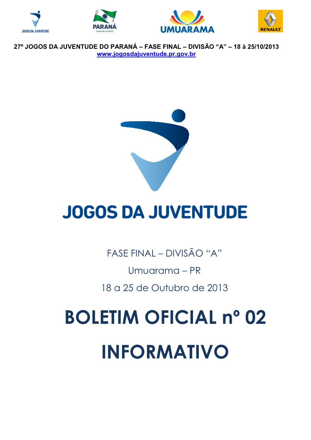 FASE FINAL – DIVISÃO “A” Umuarama – PR 18 a 25 De Outubro De 2013