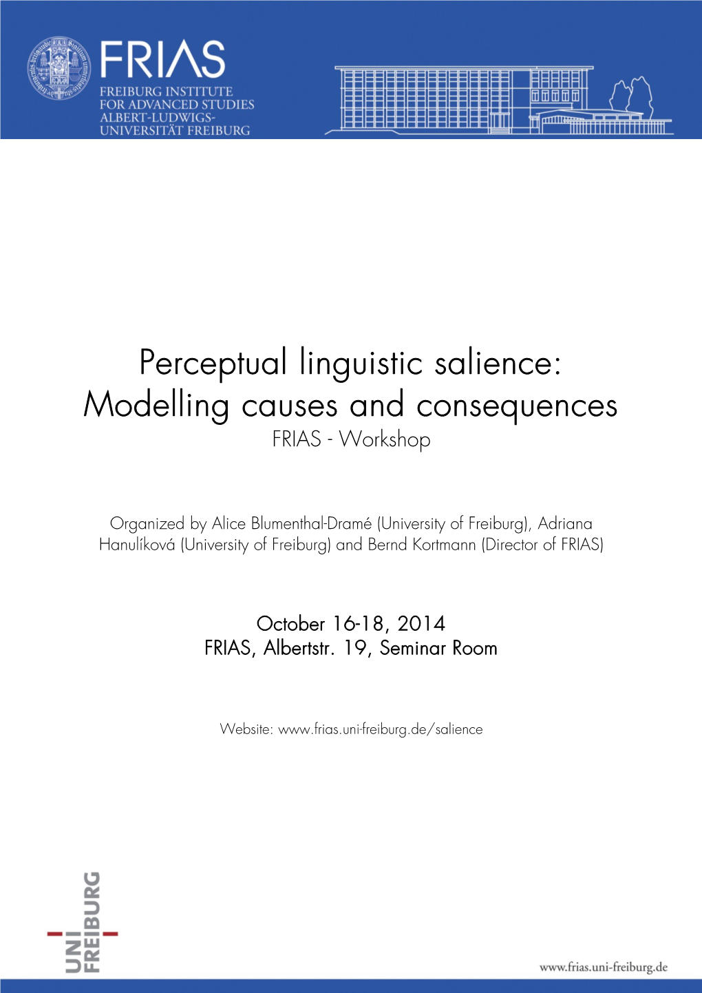 Perceptual Linguistic Salience: Modelling Causes and Consequences FRIAS - Workshop