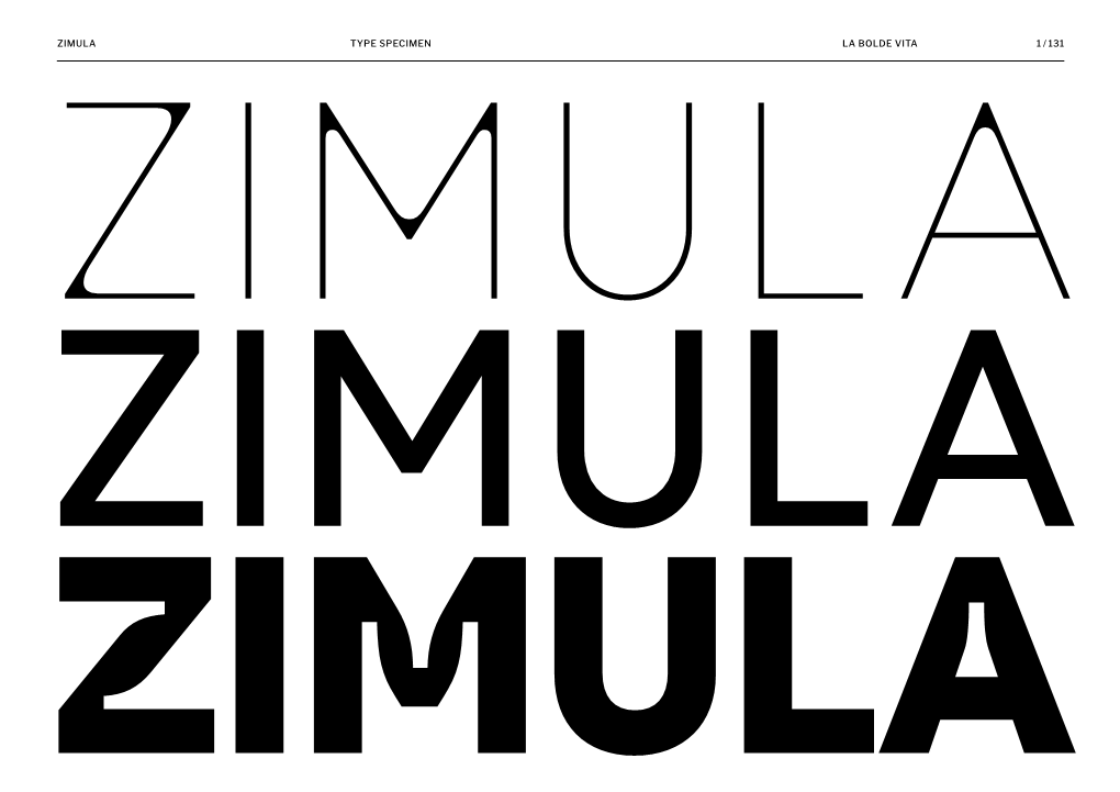 SPECIMEN LA BOLDE VITA 1 / 131 ZIMULA ZIMULA ZIMULA ZIMULA ABOUT the TYPEFACE LA BOLDE VITA 2 / 131 Inktrap & Inkspot