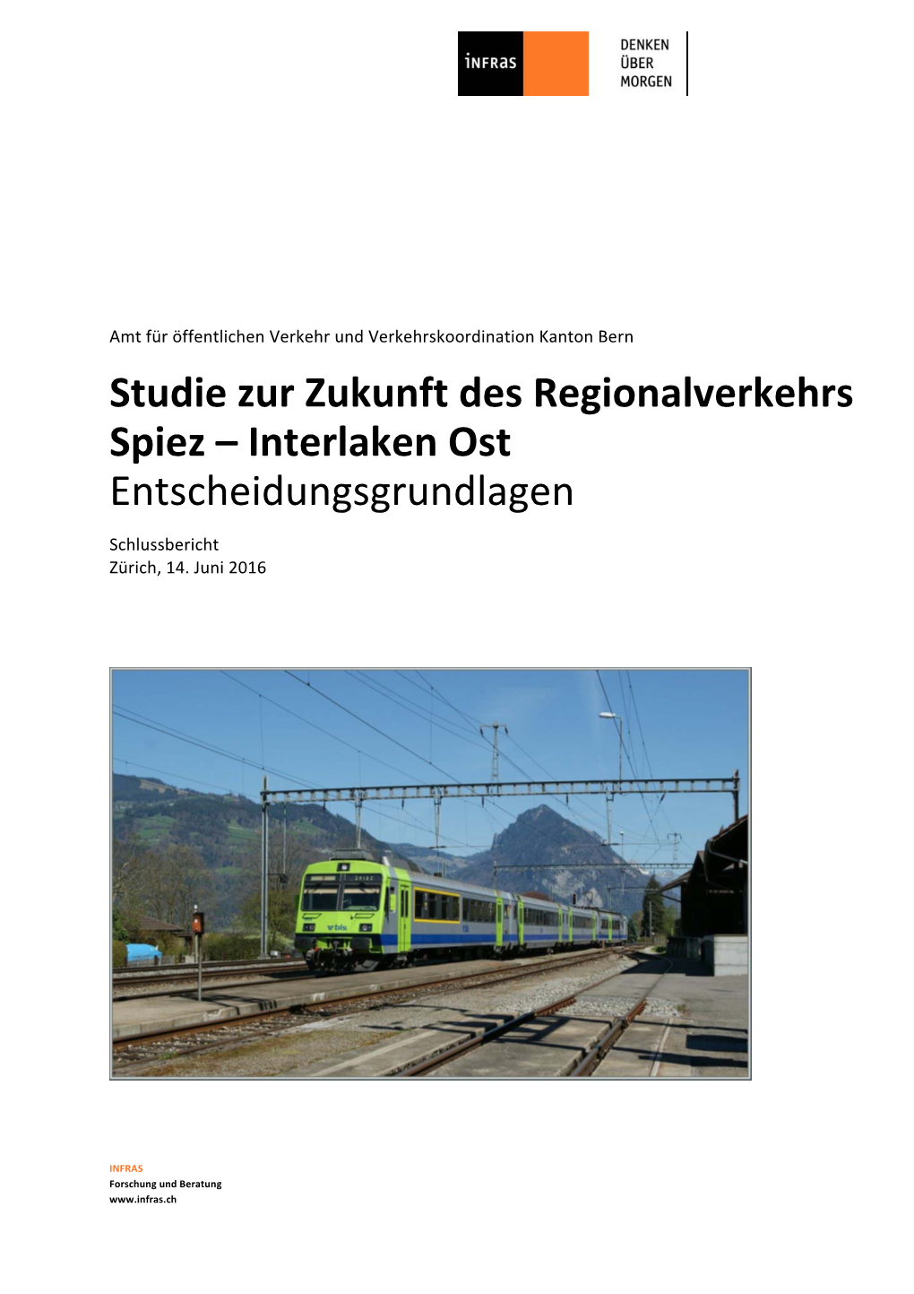 Studie Zur Zukunft Des Regionalverkehrs Spiez – Interlaken Ost Entscheidungsgrundlagen