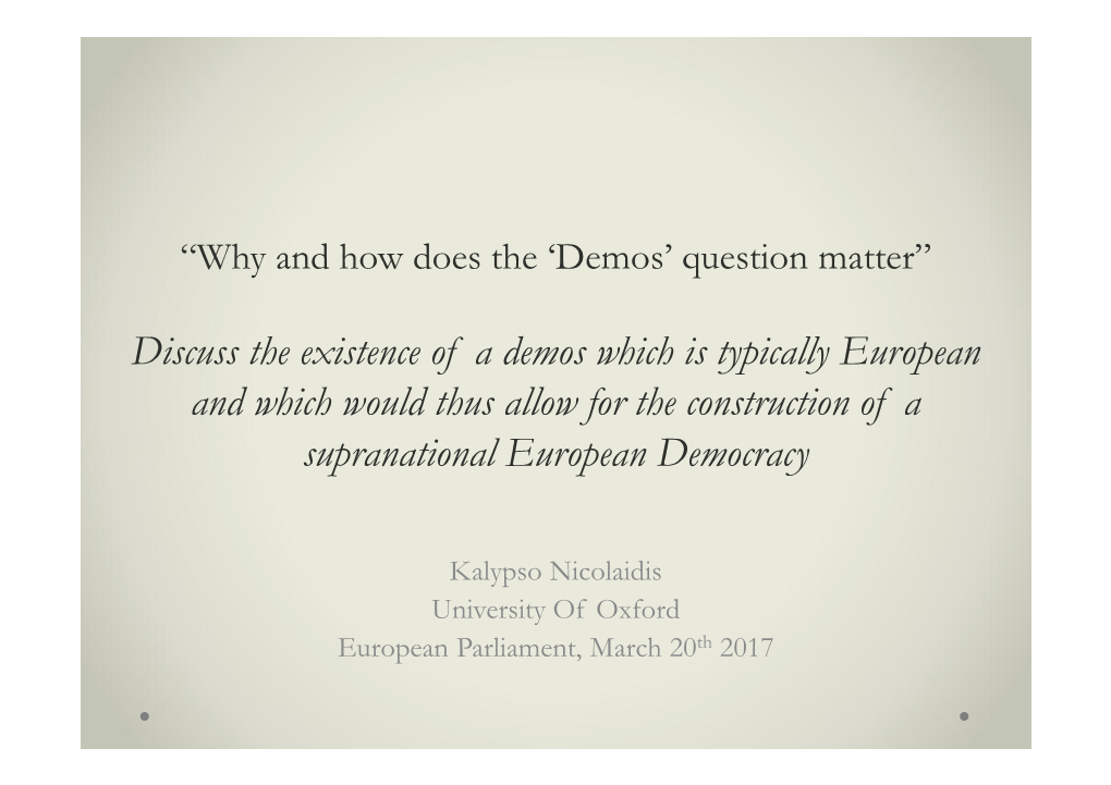 Discuss the Existence of a Demos Which Is Typically European and Which Would Thus Allow for the Construction of a Supranational European Democracy
