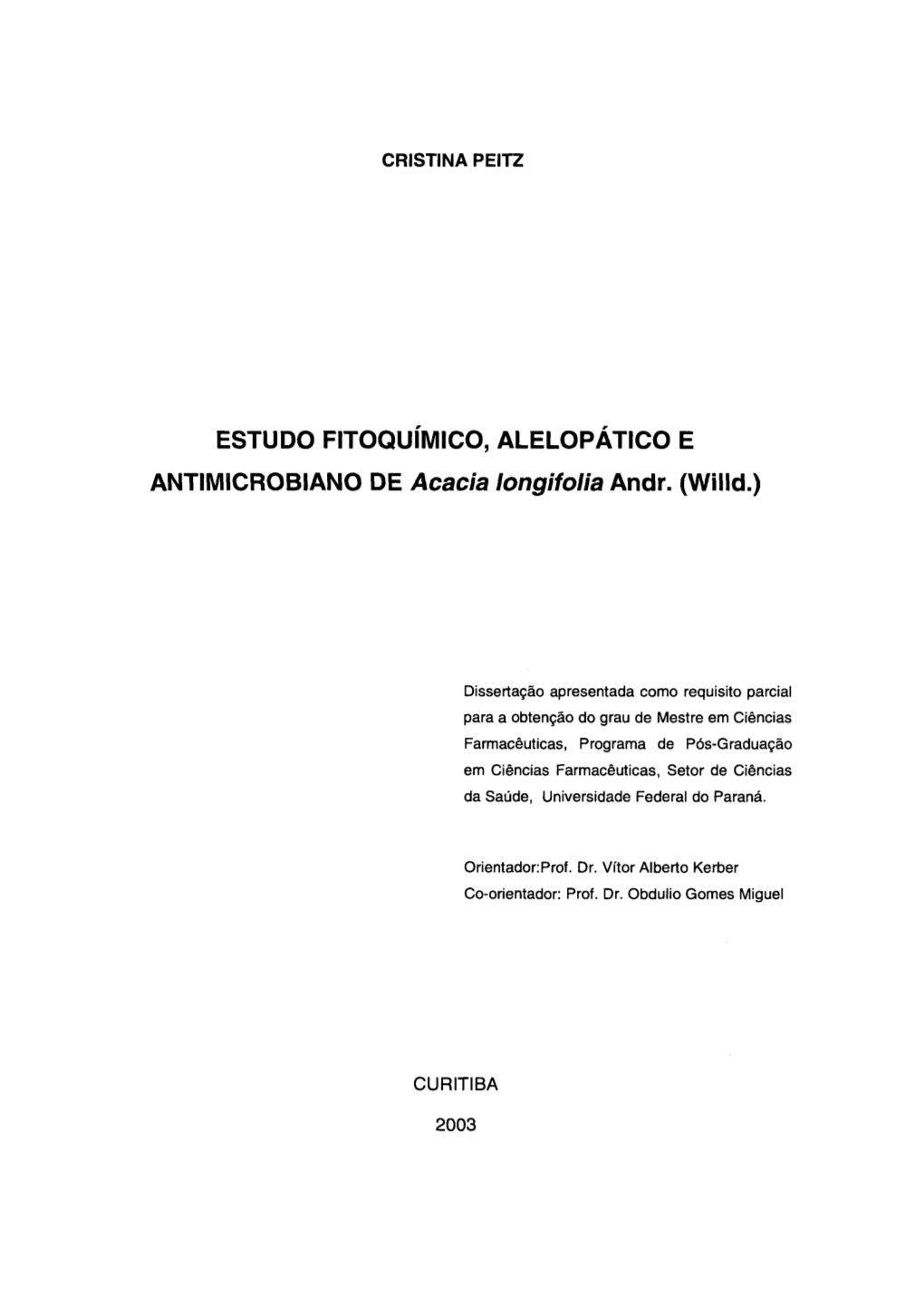 ESTUDO FITOQUÍMICO, ALELOPÁTICO E ANTIMSCROBIANO DE Acacia Longifolia Andr. (Willd.)