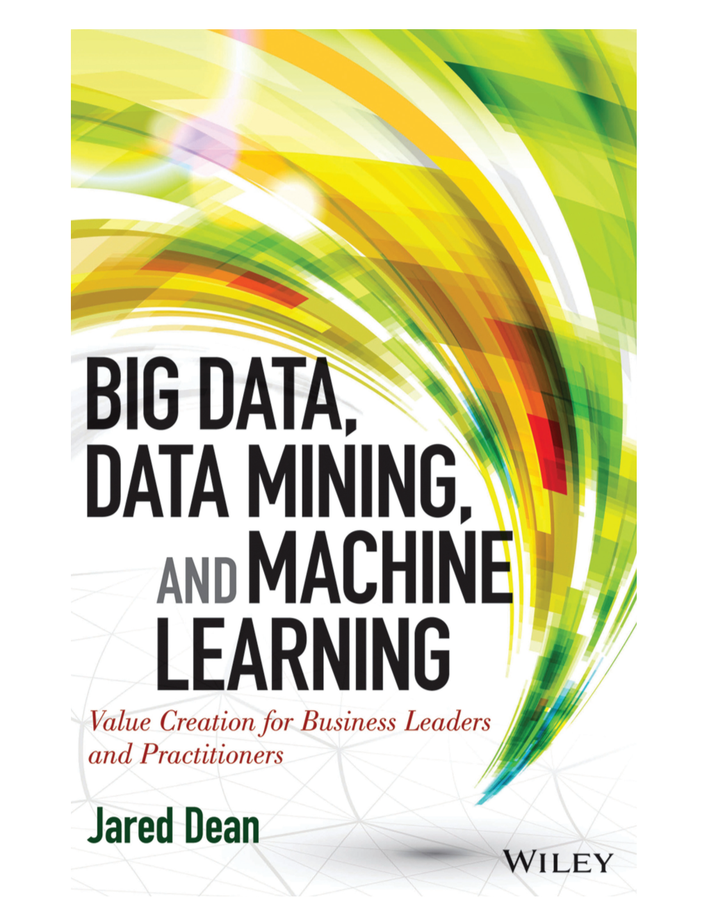 Big Data, Data Mining and Machine Learning