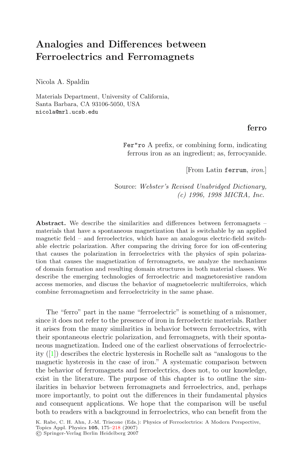 Analogies and Differences Between Ferroelectrics and Ferromagnets