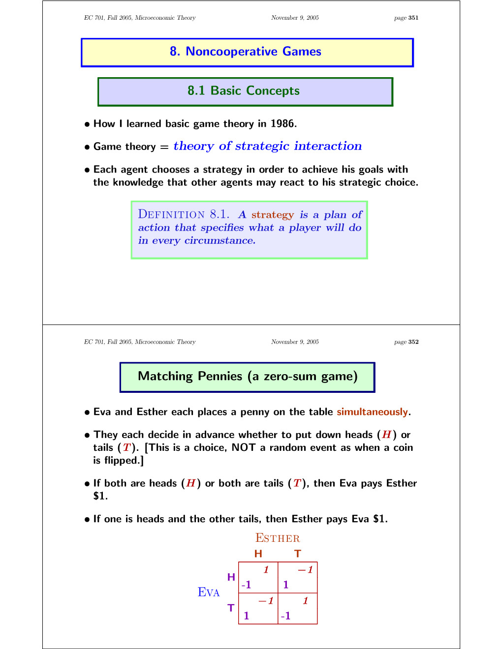 8. Noncooperative Games 8.1 Basic Concepts Theory of Strategic Interaction Definition 8.1. a Strategy Is a Plan of Matching Penn