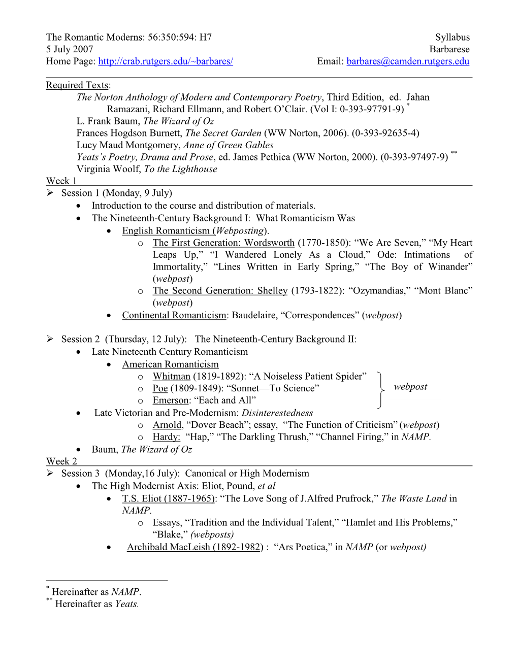 The Romantic Moderns: 56:350:594: H7 Syllabus 5 July 2007 Barbarese Home Page: Email: Barbares@Camden.Rutgers.Edu