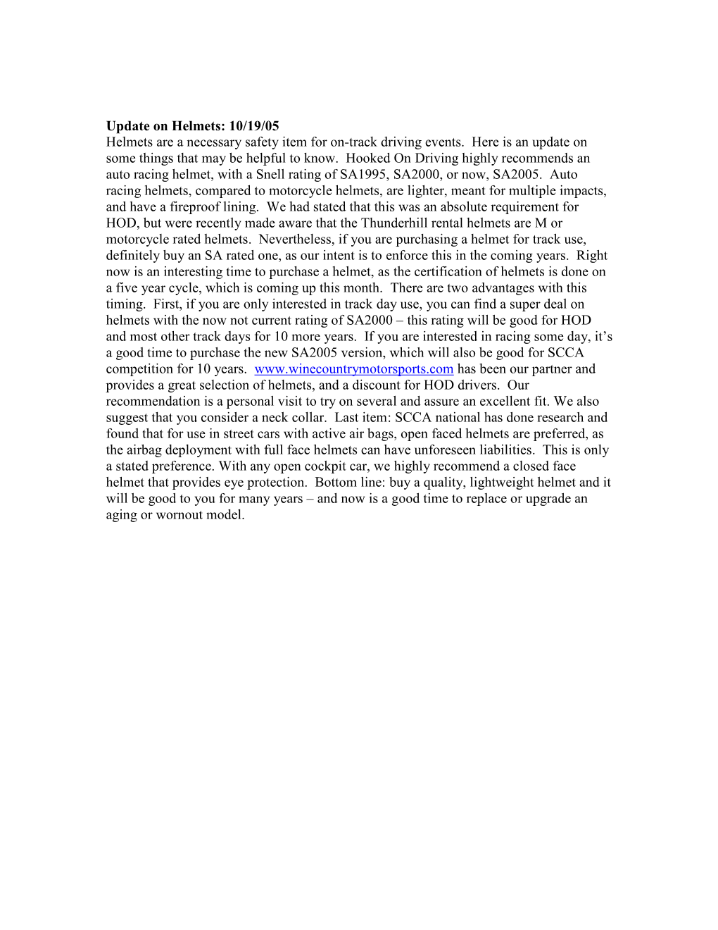 Update on Helmets: 10/19/05 Helmets Are a Necessary Safety Item for On-Track Driving Events