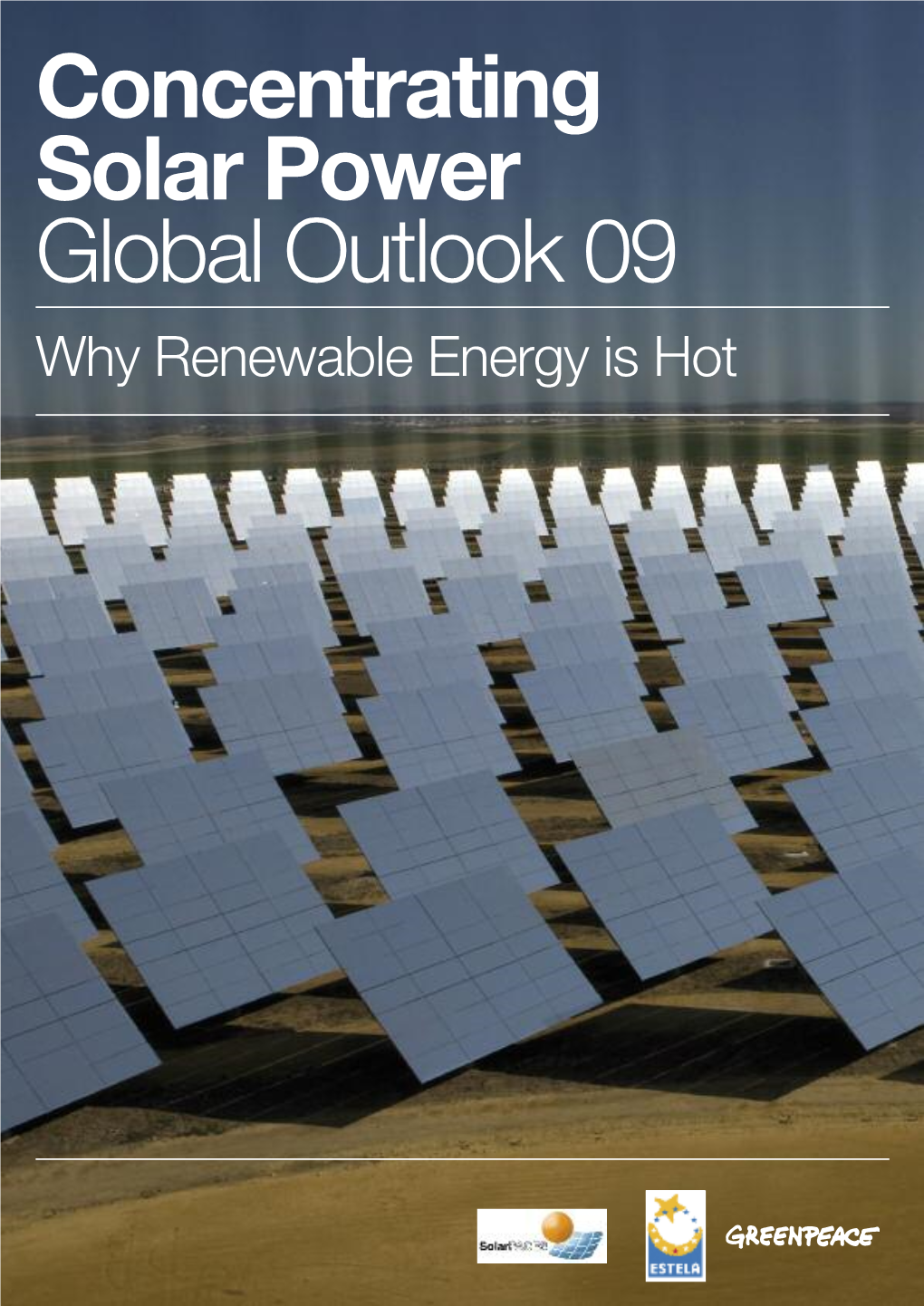 Concentrating Solar Power Global Outlook 09 Why Renewable Energy Is Hot COVER PIC © GREENPEACE / MARKEL REDONDO