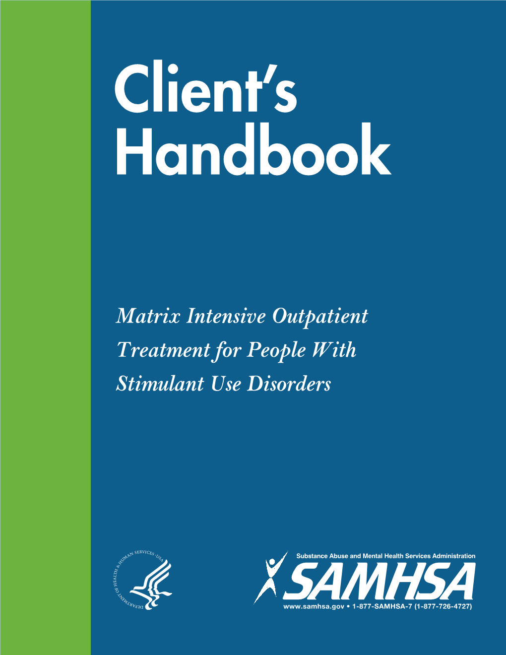 Matrix Intensive Outpatient Treatment for People with Stimulant Use Disorders This Page Intentionally Left Blank Client’S Handbook