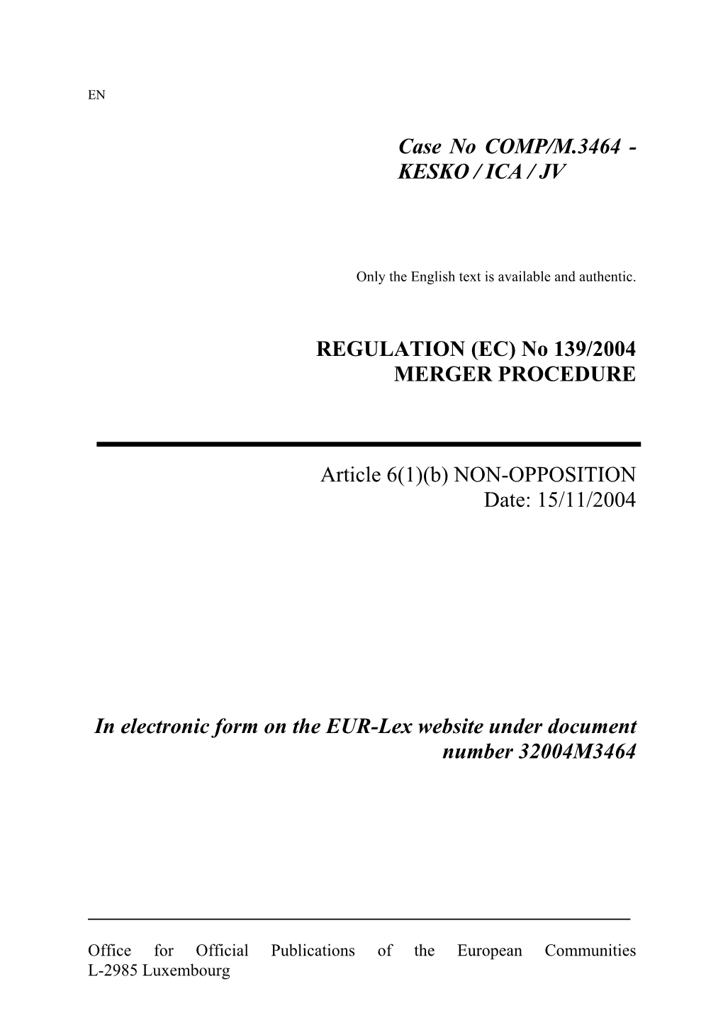 Case No COMP/M.3464 - KESKO / ICA / JV