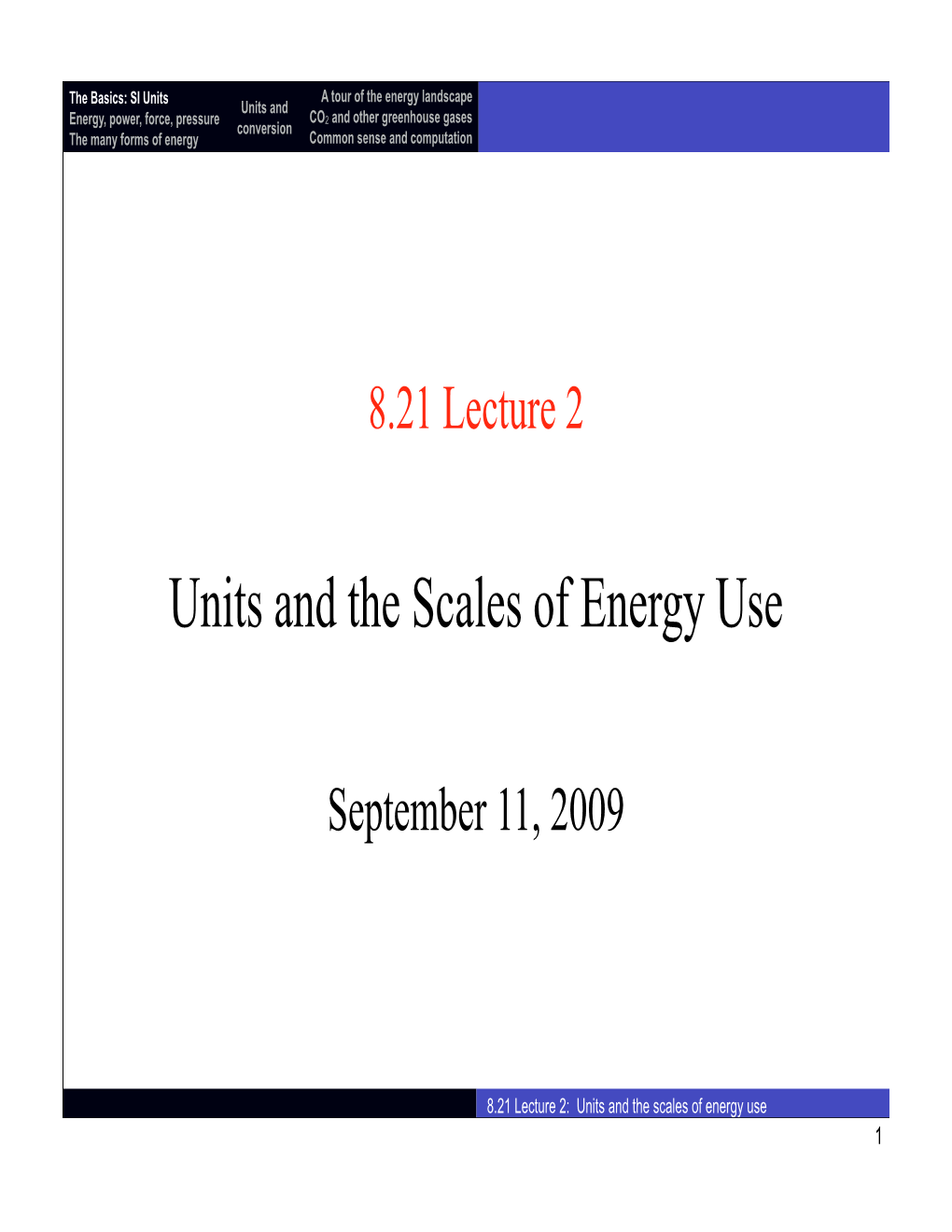 Gy Use Units and the Scales of Ener