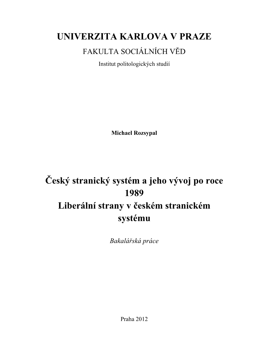 UNIVERZITA KARLOVA V PRAZE Český Stranický Systém a Jeho Vývoj