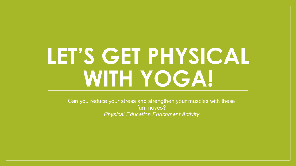 Let's Get Physical with Yoga!