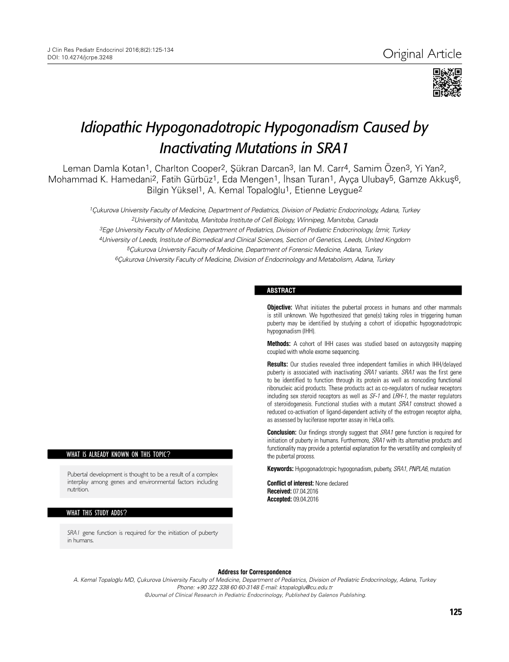 Idiopathic Hypogonadotropic Hypogonadism Caused by Inactivating Mutations in SRA1 Leman Damla Kotan1, Charlton Cooper2, Şükran Darcan3, Ian M