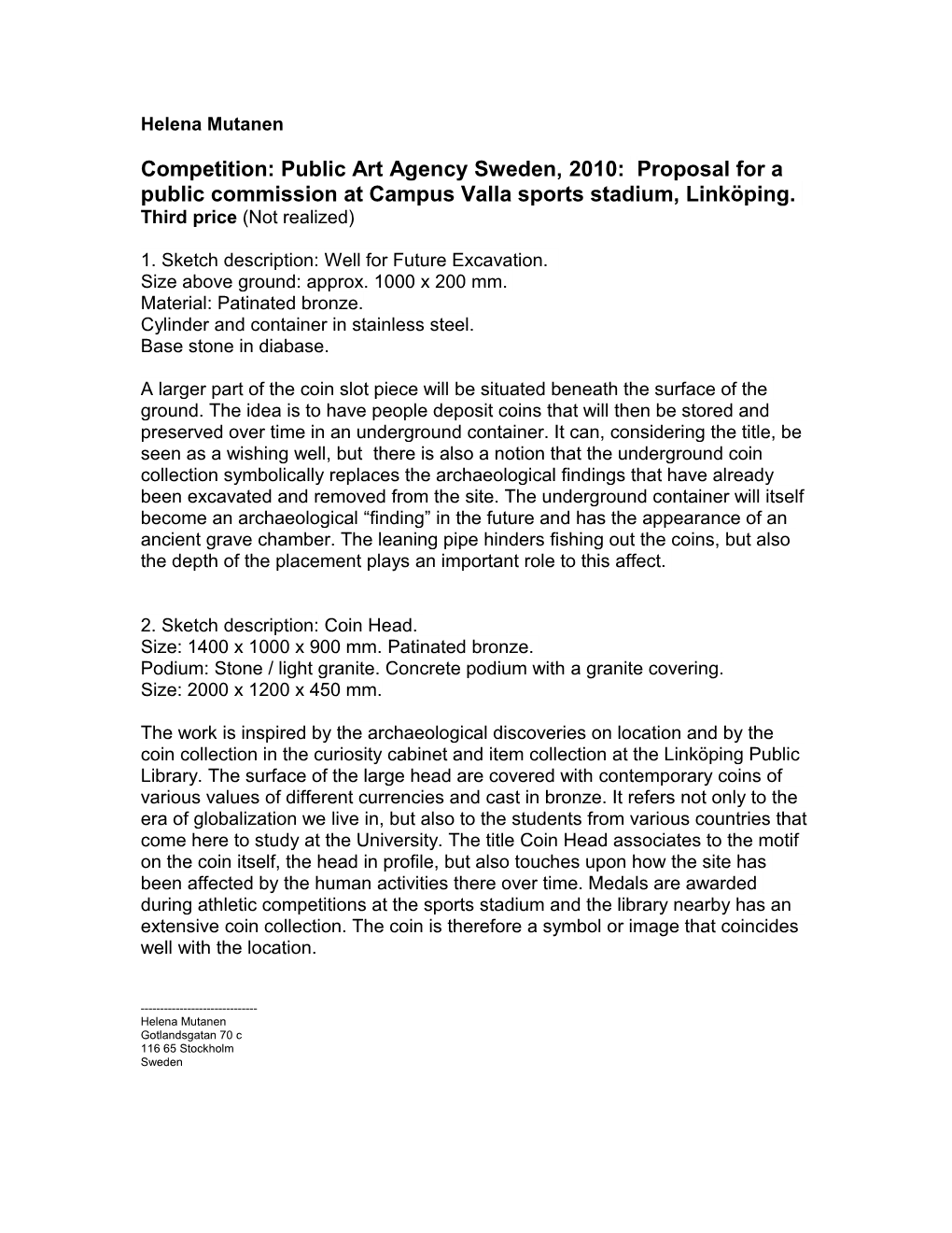 Competition: Public Art Agency Sweden, 2010: Proposal for a Public Commission at Campus