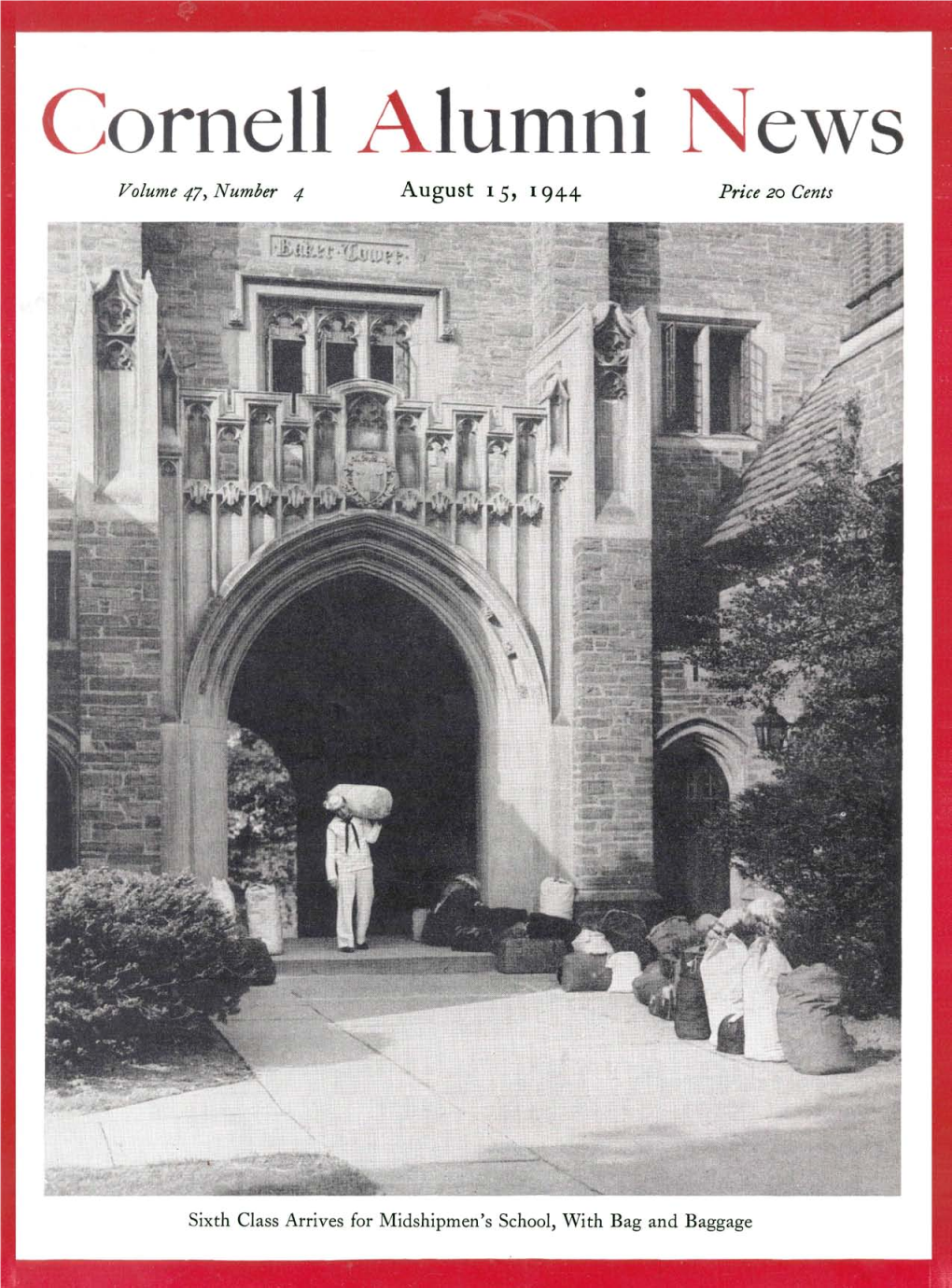 Cornell Alumni News Volume 47, Number 4 August 15, 1944 Price 20 Cents