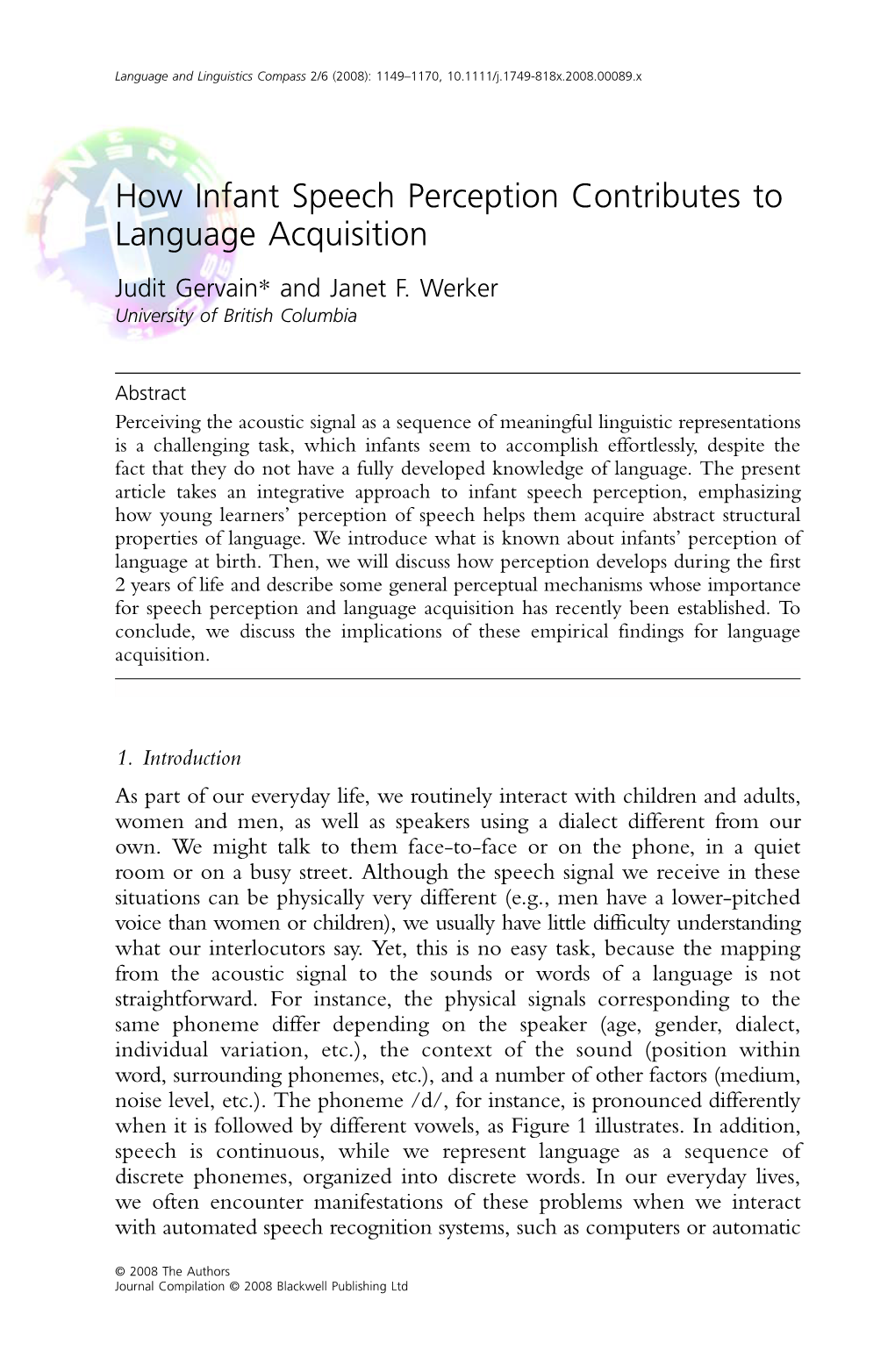 How Infant Speech Perception Contributes to Language Acquisition Judit Gervain* and Janet F