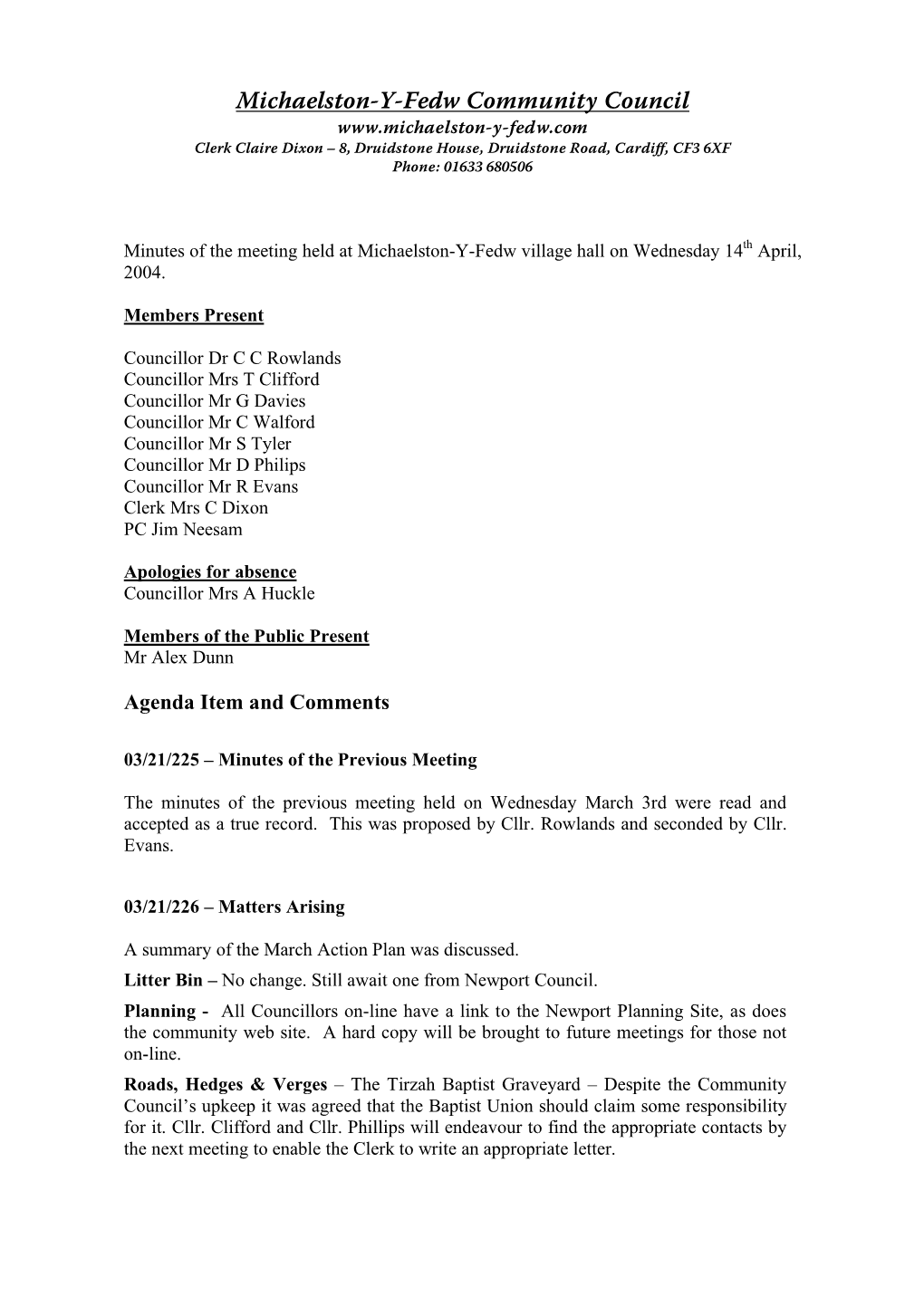 Michaelston-Y-Fedw Community Council Clerk Claire Dixon – 8, Druidstone House, Druidstone Road, Cardiff, CF3 6XF Phone: 01633 680506