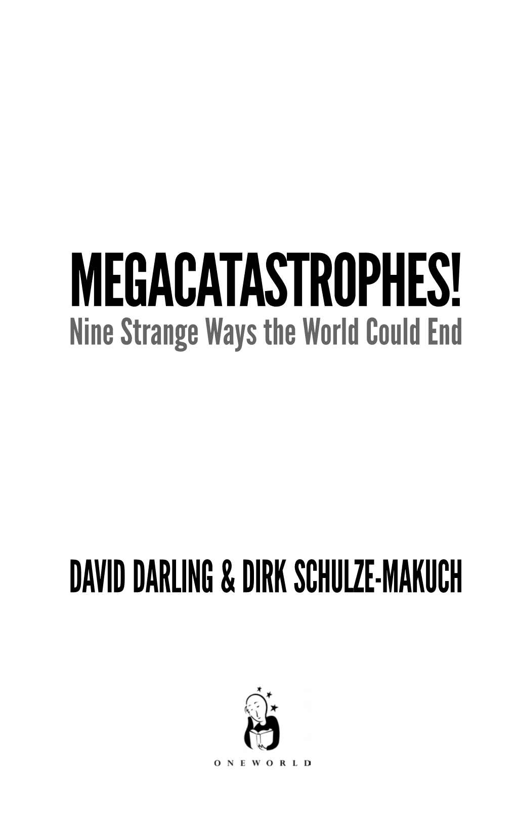 MEGACATASTROPHES! Nine Strange Ways the World Could End