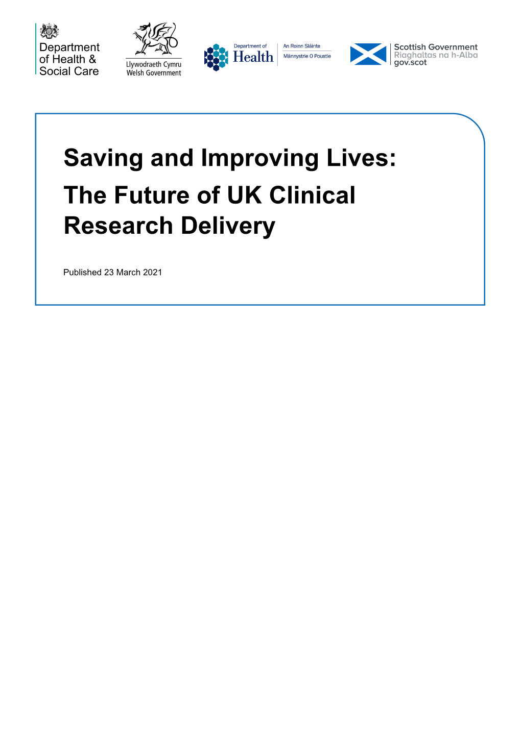 Saving and Improving Lives: the Future of UK Clinical Research Delivery