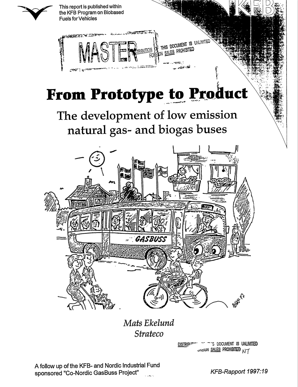 From Prototype to Product. the Development of Low