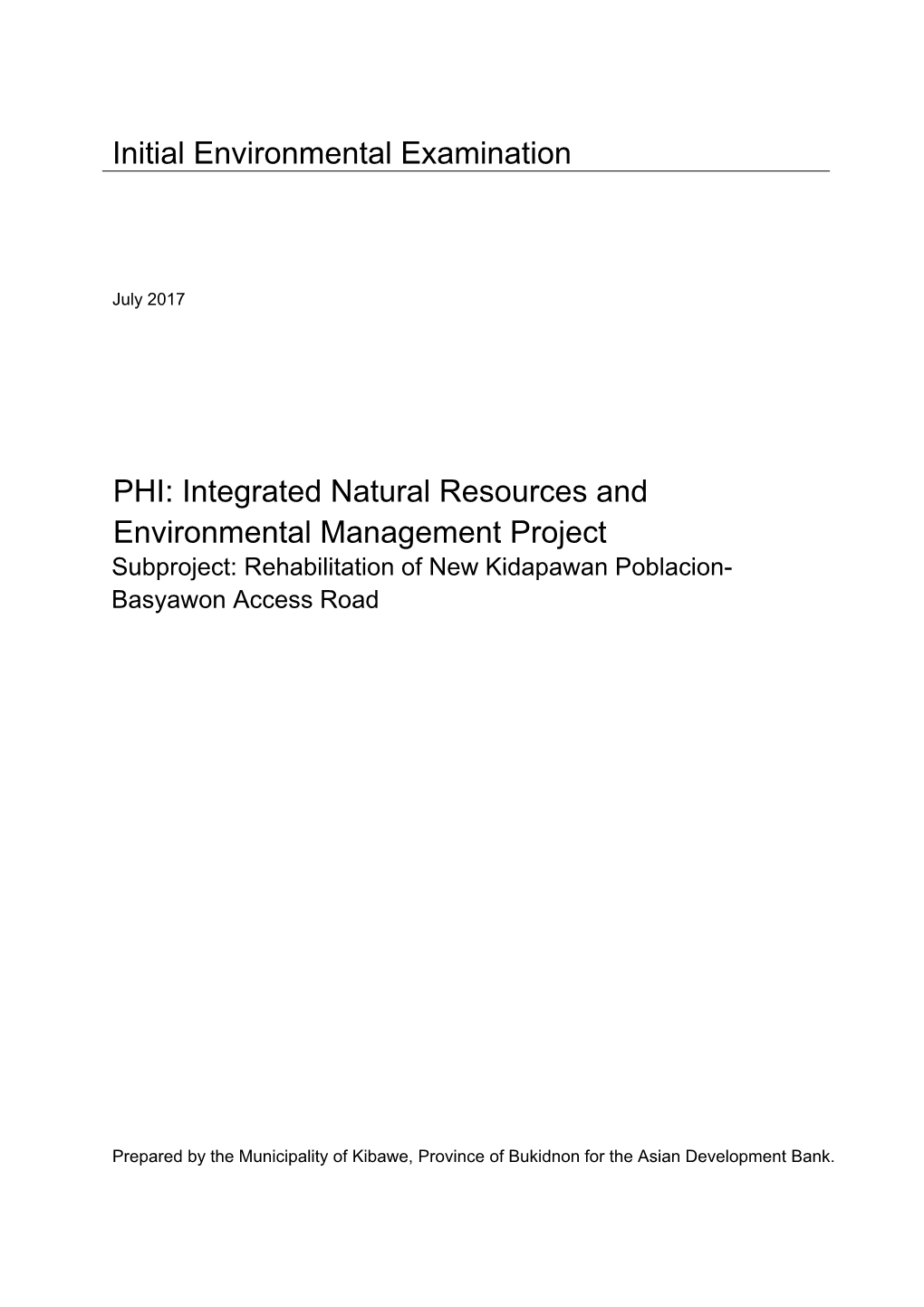 Integrated Natural Resources and Environmental Management Project Subproject: Rehabilitation of New Kidapawan Poblacion- Basyawon Access Road