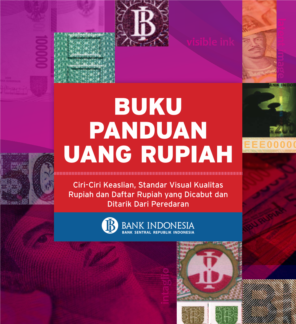 Buku Panduan Uang Rupiah Ciri-Ciri Keaslian, Standar Visual Kualitas Rupiah Dan Daftar Rupiah Yang Dicabut Dan Ditarik Dari Peredaran Tujuan