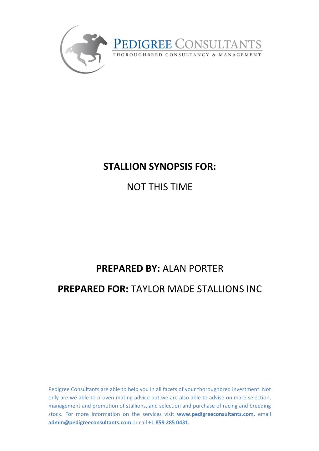 Stallion Synopsis For: Not This Time Prepared By: Alan Porter Prepared For: Taylor Made Stallions